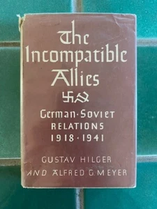 The Incompatible Allies German-Soviet Relations 1918-1941 Hilger 1st HC ex-lib - Picture 1 of 16