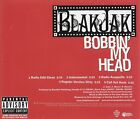 Bobbin' My Head [Promo Single] by Blak Jak (Cd 2006) [4 Versions]'