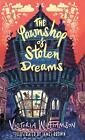 The Pawnshop of Stolen Dreams by Victoria Williamson Hardcover Book