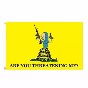 Beavis Are You Threatening Me Flag 3ft X 5ft Don't Tread On Me **Free Shipping - Bild 1 von 2