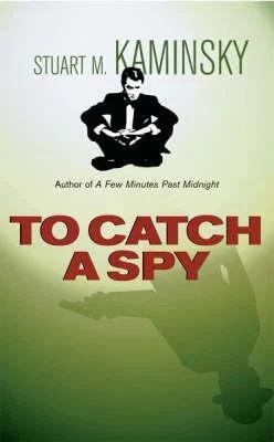 To Catch a Spy by Kaminsky, Stuart M. - Image 1 of 1