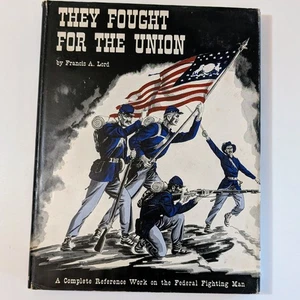They Fought For The Union Francis Lord 1960 1st Edition HC Vtg Civil War  - Picture 1 of 9