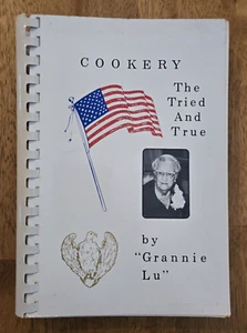 Cookery The Tried and True by Grannie Lu Cookbook, E.N. Lulu Witt - Picture 1 of 7