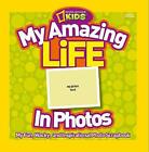 National Geographic Kids : My Amazing Life in Photos: My Fun, Wacky Great Value