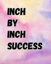 Inch By Inch Success, Printable Wall Art, Digital Gift, Inspirational Decor Gift