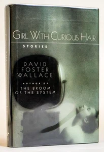 David Foster Wallace / GIRL WITH CURIOUS HAIR Signed 1st Edition 1989 - Picture 1 of 6
