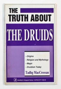 The Truth About Druids by Tadhg MacCrossan 1993 Llewellyn's Vanguard Series - Picture 1 of 1