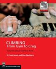 Climbing: From Gym To Crag By S. Peter Lewis,Dan Cauthorn
