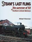 Steam's Last Fling: The Summer of 1969 on No by Stevenson, Michael D. 1898392625