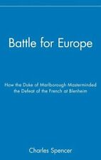 Battle for Europe: How the Duke of Marlborough Masterminded the Defeat of France