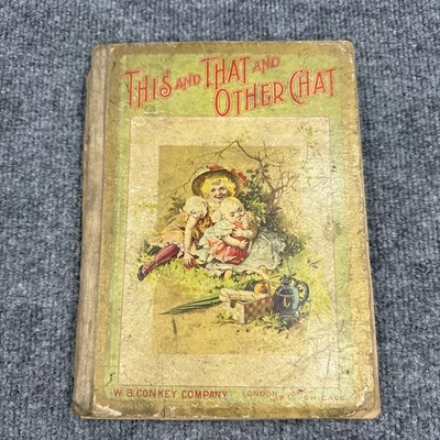 This And That And The Other Chat Illus. Browne, W.B. Conkey Comp Children's Book - Image 1 of 4