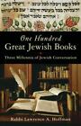 Sto wielkich książek żydowskich: trzy tysiąclecia konwersacji żydowskiej