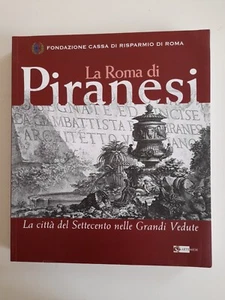 La Roma di Piranesi la città del Settecento nelle Grandi Vedute anno 2006 - Picture 1 of 5