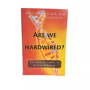 Are We Hardwired?: The Role of Genes in Human ... by Clark, William R. Paperback - Imagen 1 de 6