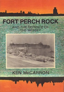 FORT PERCH ROCK AND THE DEFENSE OF THE MERSEY LIVERPOOL BAY NEW BRIGHTON - Bild 1 von 4