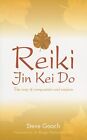 Reiki Jin Kei Do: The Way of Compassio..., Steve  Gooch