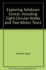 Exploring Ashdown Forest: Including Eight Circul... by Harrison, David Paperback