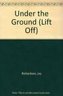 Under the Ground (Lift Off) By Joy Richardson, Linda Costello