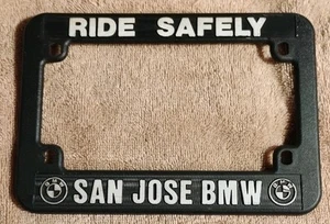 Motorcycle License Plate Frame - Ride Safely San Jose BMW - Picture 1 of 2