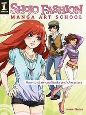 Shojo Fashion Manga Art School : How to Draw Cool Looks and Characters by Irene 