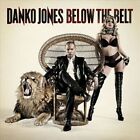 DANKO JONES BELOW THE BELT NEW LP