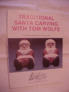 TRADITIONAL SANTA CARVING WITH TOM WOLFE HOW TO REFERENCE GUIDE (1991 SCHIFFER - Picture 1 of 5
