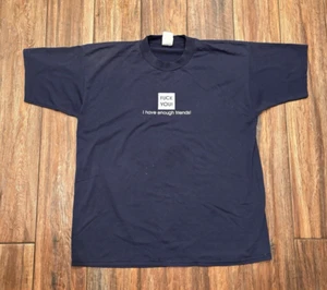 T-shirt vintage anni 90 F**K You I Have Enough Friends blu navy taglia XL - Foto 1 di 6
