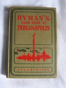 Hyman's Handbook of Indianapolis -1st edition 1907 HC M. R. Hyman Co. - Picture 1 of 8
