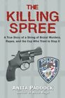 Killing Spree: A True Story of a String of Brutal Murders Rapes - Paddock