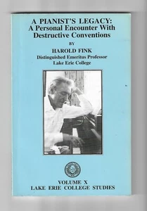 A Pianist's Legacy A Personal Encounter with Destructive Conventions Fink Signed - Picture 1 of 2