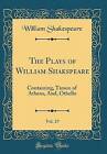 The Plays of William Shakspeare, Vol 19 Containing