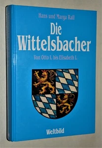 Die Wittelsbacher - Hans und Marga Rall - Tosa / Weltbild- Bayern 1994 Gebunden - Bild 1 von 1