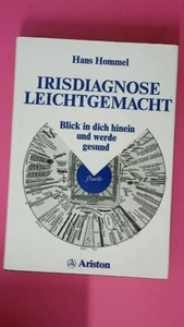 198624 Hans Hommel IRISDIAGNOSE LEICHTGEMACHT blick in dich hinein u. werde - Bild 1 von 1