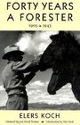 Elers Koch: Forty Years a Forester