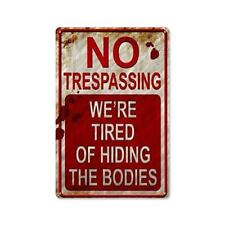 Retro Fashion Chic Funny Metal Tin Sign No Trespassing We're Tired of Hiding