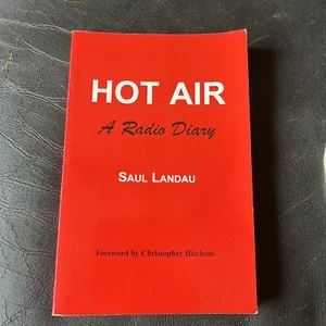 Hot Air: A Radio Diary - Saul Landau, Chris Hitchens - Brand New SIGNED! - Bild 1 von 5