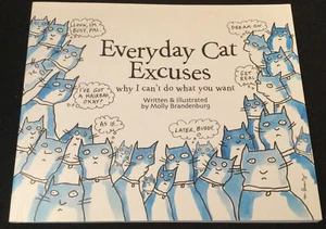 Everyday Cat Excuses: Why I Can't Do What You Want by Molly Brandenburg - SIGNED - Picture 1 of 6