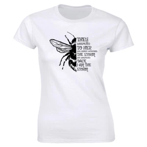 You Cannot Withstand The Storm I Am The Storm with Bee Image T-Shirt für Damen - Bild 1 von 2