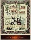 George P Webste Santa Claus And His Works (Rw Classics Edition, Illu (Paperback)