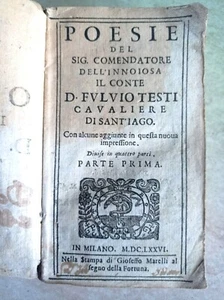 Opere del conte d. Fulvio Testi Poesie del sig. commendatore dell'innoiosa 1676 - Foto 1 di 5