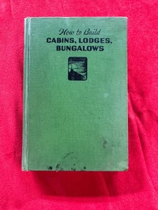 How to Build Cabins Lodges Bungalows 1947 HC Book - Bild 1 von 15
