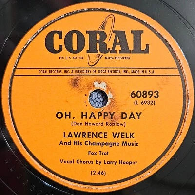 78 RPM 10": Coral 60893 Lawrence Welk Larry Hooper Oh Happy Day Your Mother Mine - Image 1 of 4