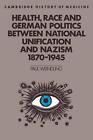 Health, Race and German Politics between National Unification and Nazism, 187019