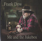 Frank Dow  Me And The Jukebox Cd 2014 12 Tracks