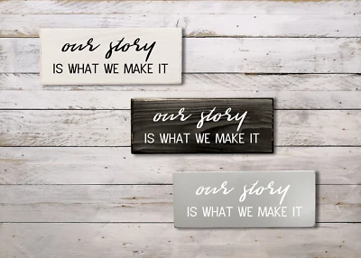 Letrero de madera Ho Our Story is What We Make It minimalista hecho a mano negro, gris, blanco Foto 1 de 4