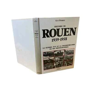 HISTOIRE DE ROUEN 1939-1958 LA GUERRE 39/45 ET LA RECONSTRUCTION EN 900 PHOTOGRA - Picture 1 of 4