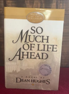 Signed Autographed Hardcover Book So Much Of Life Ahead by Dean Hughes - Picture 1 of 18
