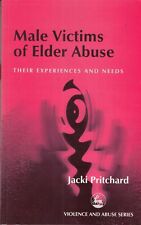 Male Victims of Elder Abuse: Their Experiences ... - Jacki Pritchard - Good -...