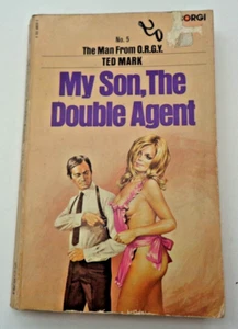 MY SON, THE DOUBLE AGENT MAN FROM O.R.G.Y. by TED MARK - Corgi Book no.5 1966 - Picture 1 of 5