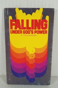 Falling Under God's Power Tom Waggoner Paperback 1st Edition - Imagen 1 de 6
